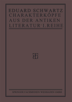 Buchcover Charakterköpfe aus der Antiken Literatur | Eduard Schwartz | EAN 9783663156260 | ISBN 3-663-15626-5 | ISBN 978-3-663-15626-0