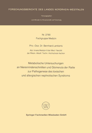 Buchcover Metabolische Untersuchungen an Nierenrindenschnitten und Glomerula der Ratte zur Pathogenese des toxischen und allergischen nephrotischen Syndroms | Bernhard Lamberts | EAN 9783663156888 | ISBN 3-663-15688-5 | ISBN 978-3-663-15688-8