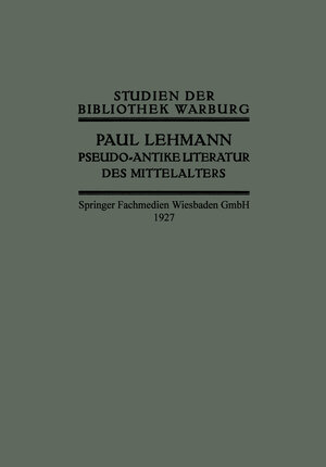 Buchcover Pseudo-Antike Literatur des Mittelalters | Paul Lehmann | EAN 9783663158400 | ISBN 3-663-15840-3 | ISBN 978-3-663-15840-0