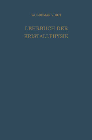 Buchcover Lehrbuch der Kristallphysik (mit Ausschluss der Kristalloptik) | Woldemar Voigt | EAN 9783663158844 | ISBN 3-663-15884-5 | ISBN 978-3-663-15884-4