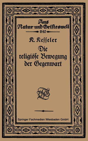 Buchcover Die religiöse Bewegung der Gegenwart | Kurt Kesseler | EAN 9783663160748 | ISBN 3-663-16074-2 | ISBN 978-3-663-16074-8