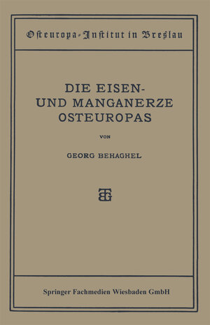 Buchcover Die Eisen- und Manganerze Osteuropas | Georg Behaghel | EAN 9783663161202 | ISBN 3-663-16120-X | ISBN 978-3-663-16120-2