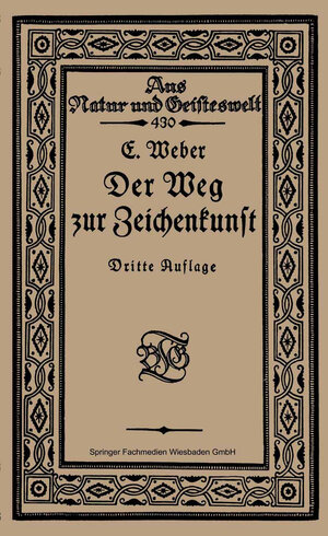 Buchcover Der Weg zur Zeichenkunst | Ernst Weber | EAN 9783663161509 | ISBN 3-663-16150-1 | ISBN 978-3-663-16150-9