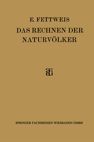 Buchcover Das Rechnen der Naturvölker | Ewald Fettweis | EAN 9783663161721 | ISBN 3-663-16172-2 | ISBN 978-3-663-16172-1