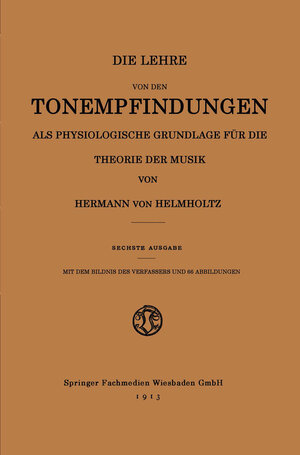 Buchcover Die Lehre von den Tonempfindungen als Physiologische Grundlage für die Theorie der Musik | Hermann von Helmholtz | EAN 9783663184829 | ISBN 3-663-18482-X | ISBN 978-3-663-18482-9
