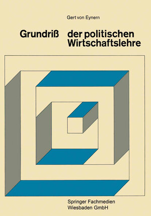 Buchcover Grundriß der Politischen Wirtschaftslehre | Gert Eynern | EAN 9783663196648 | ISBN 3-663-19664-X | ISBN 978-3-663-19664-8