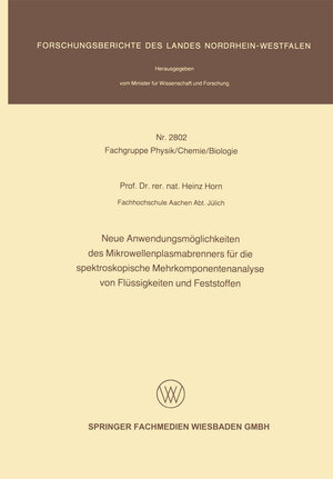 Buchcover Neue Anwendungsmöglichkeiten des Mikrowellenplasmabrenners für die spektroskopische Mehrkomponentenanalyse von Flüssigkeiten und Feststoffen | Heinz Horn | EAN 9783663197430 | ISBN 3-663-19743-3 | ISBN 978-3-663-19743-0