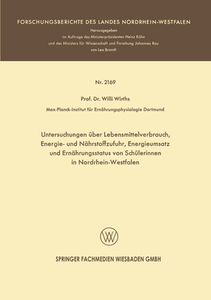 Buchcover Untersuchungen über Lebensmittelverbrauch, Energie- und Nährstoffzufuhr, Energieumsatz und Ernährungsstatus von Schülerinnen in Nordrhein-Westfalen | Willi Wirths | EAN 9783663197751 | ISBN 3-663-19775-1 | ISBN 978-3-663-19775-1