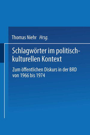 Buchcover Schlagwörter im politisch-kulturellen Kontext | Thomas Niehr | EAN 9783663197997 | ISBN 3-663-19799-9 | ISBN 978-3-663-19799-7