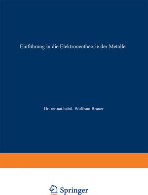 Buchcover Einführung in die Elektronentheorie der Metalle | Wolfram Brauer | EAN 9783663198703 | ISBN 3-663-19870-7 | ISBN 978-3-663-19870-3