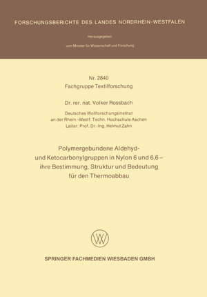 Buchcover Polymergebundene Aldehyd- und Ketocarbonylgruppen in Nylon 6 und 6, 6 — ihre Bestimmung, Struktur und Bedeutung für den Thermoabbau | Volker Rossbach | EAN 9783663199793 | ISBN 3-663-19979-7 | ISBN 978-3-663-19979-3