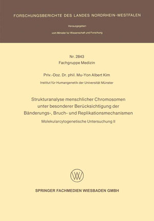 Buchcover Strukturanalyse menschlicher Chromosomen unter besonderer Berücksichtigung der Bänderungs-, Bruch- und Replikationsmechanismen | Mu-Yon Albert Kim | EAN 9783663201137 | ISBN 3-663-20113-9 | ISBN 978-3-663-20113-7
