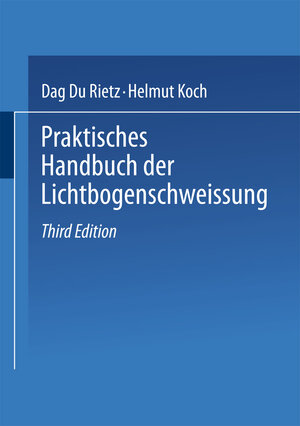 Buchcover Praktisches Handbuch der Lichtbogenschweissung | Dag Du Rietz | EAN 9783663201830 | ISBN 3-663-20183-X | ISBN 978-3-663-20183-0