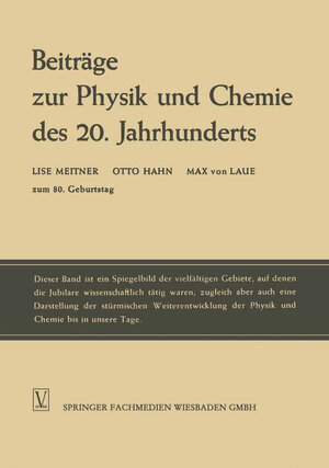 Buchcover Beiträge zur Physik und Chemie des 20. Jahrhunderts | Lise Meitner | EAN 9783663202042 | ISBN 3-663-20204-6 | ISBN 978-3-663-20204-2