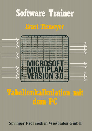 Buchcover Tabellenkalkulation mit Microsoft Multiplan 3.0 auf dem PC | Ernst Tiemeyer | EAN 9783663202288 | ISBN 3-663-20228-3 | ISBN 978-3-663-20228-8