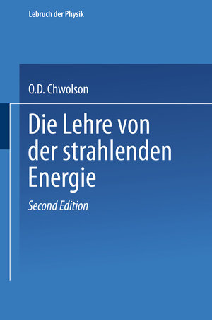 Buchcover Die Lehre von der strahlenden Energie | Orest D. Chwolson | EAN 9783663202349 | ISBN 3-663-20234-8 | ISBN 978-3-663-20234-9