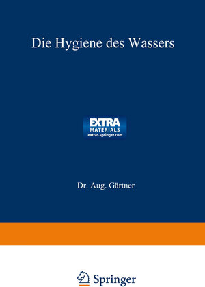 Buchcover Die Hygiene des Wassers | Dr. Aug. Gärtner | EAN 9783663202394 | ISBN 3-663-20239-9 | ISBN 978-3-663-20239-4