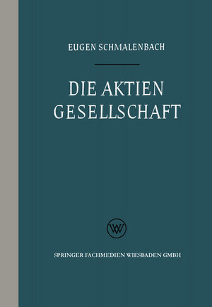 Buchcover Die Aktiengesellschaft | Eugen Schmalenbach | EAN 9783663203179 | ISBN 3-663-20317-4 | ISBN 978-3-663-20317-9