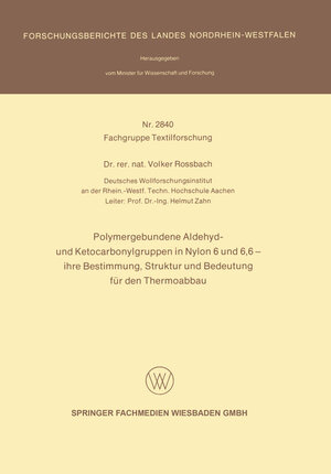 Buchcover Polymergebundene Aldehyd- und Ketocarbonylgruppen in Nylon 6 und 6, 6 — ihre Bestimmung, Struktur und Bedeutung für den Thermoabbau | Volker Rossbach | EAN 9783663203285 | ISBN 3-663-20328-X | ISBN 978-3-663-20328-5