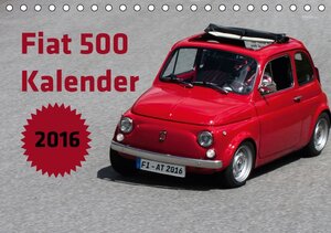Buchcover Fiat 500 Kalender 2016 (Tischkalender 2016 DIN A5 quer) | Gerd Fischer | EAN 9783664141609 | ISBN 3-664-14160-1 | ISBN 978-3-664-14160-9