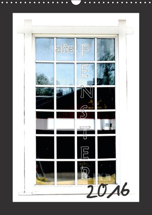 Buchcover alte Fenster (Wandkalender 2016 DIN A3 hoch) | k.A. TinaDeFortunata | EAN 9783664177066 | ISBN 3-664-17706-1 | ISBN 978-3-664-17706-6