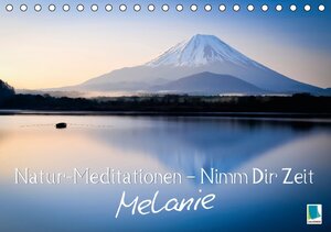 Buchcover Natur-Meditationen – Nimm Dir Zeit Melanie (Tischkalender 2016 DIN A5 quer) | k.A. CALVENDO | EAN 9783664245284 | ISBN 3-664-24528-8 | ISBN 978-3-664-24528-4