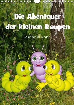 Buchcover Die Abenteuer der kleinen Raupen (Wandkalender 2017 DIN A4 hoch) | Anne Hoffmann | EAN 9783665001520 | ISBN 3-665-00152-8 | ISBN 978-3-665-00152-0