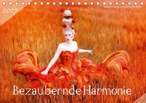 Buchcover Bezaubernde Harmonie - Beautyfotografie phantastischer Welten (Tischkalender 2017 DIN A5 quer) | k.A. HETIZIA | EAN 9783665473556 | ISBN 3-665-47355-1 | ISBN 978-3-665-47355-6