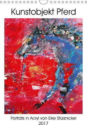 Buchcover Kunstobjekt Pferd (Wandkalender 2017 DIN A4 hoch) | Elke Stürznickel | EAN 9783665481124 | ISBN 3-665-48112-0 | ISBN 978-3-665-48112-4