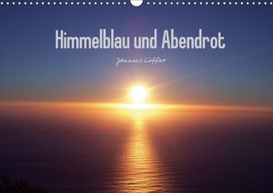 Buchcover Himmelblau und Abendrot (Wandkalender 2018 DIN A3 quer) | Johannes Löffler | EAN 9783665767266 | ISBN 3-665-76726-1 | ISBN 978-3-665-76726-6