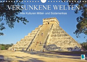 Buchcover Alte Kulturen Mittel- und Südamerikas – Versunkene Welten (Wandkalender 2018 DIN A4 quer) | CALVENDO | EAN 9783665794040 | ISBN 3-665-79404-8 | ISBN 978-3-665-79404-0
