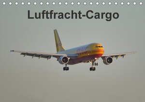 Buchcover Luftfracht-Cargo (Tischkalender 2018 DIN A5 quer) | Thomas Heilscher | EAN 9783665827588 | ISBN 3-665-82758-2 | ISBN 978-3-665-82758-8