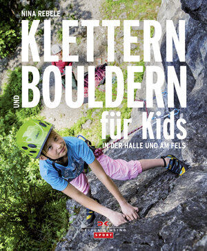 Buchcover Klettern und Bouldern für Kids | Nina Rebele | EAN 9783667101495 | ISBN 3-667-10149-X | ISBN 978-3-667-10149-5