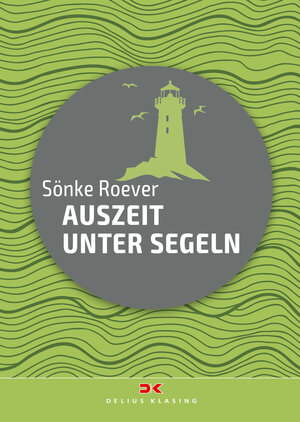 Buchcover Auszeit unter Segeln | Sönke Roever | EAN 9783667110787 | ISBN 3-667-11078-2 | ISBN 978-3-667-11078-7