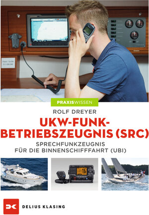 Buchcover UKW-Funkbetriebszeugnis (SRC) und Sprechfunkzeugnis für die Binnenschifffahrt (UBI) | EAN 9783667115089 | ISBN 3-667-11508-3 | ISBN 978-3-667-11508-9