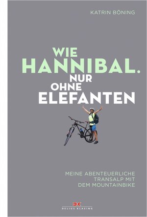 Buchcover Wie Hannibal. Nur ohne Elefanten | Katrin Böning | EAN 9783667116697 | ISBN 3-667-11669-1 | ISBN 978-3-667-11669-7