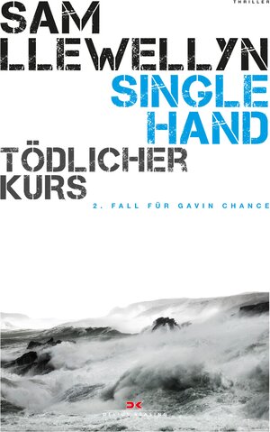 Buchcover Singlehand – Tödlicher Kurs | Sam Llewellyn | EAN 9783667117526 | ISBN 3-667-11752-3 | ISBN 978-3-667-11752-6