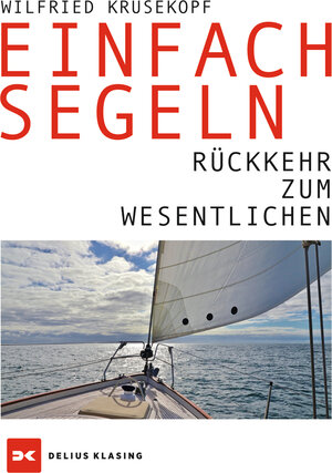 Buchcover Einfach segeln | Wilfried Krusekopf | EAN 9783667119698 | ISBN 3-667-11969-0 | ISBN 978-3-667-11969-8