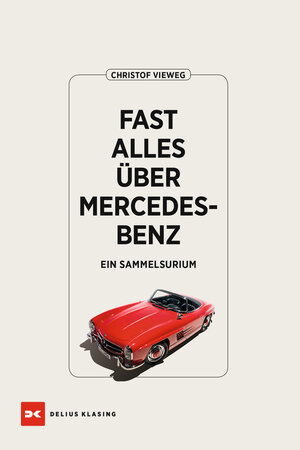 Buchcover Fast alles über Mercedes-Benz | Christof Vieweg | EAN 9783667120984 | ISBN 3-667-12098-2 | ISBN 978-3-667-12098-4