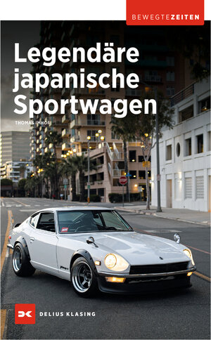 Buchcover Legendäre japanische Sportwagen | Thomas Imhof | EAN 9783667123602 | ISBN 3-667-12360-4 | ISBN 978-3-667-12360-2