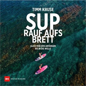 Buchcover SUP - Rauf aufs Brett | Timm Kruse | EAN 9783667124654 | ISBN 3-667-12465-1 | ISBN 978-3-667-12465-4