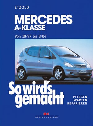 Buchcover Mercedes A-Klasse von 10/97 bis 8/04 | Rüdiger Etzold | EAN 9783667125569 | ISBN 3-667-12556-9 | ISBN 978-3-667-12556-9