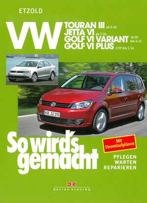 Buchcover VW Touran III ab 8/10, VW Jetta VI ab 7/10, VW Golf VI Variant 10/09-4/13, VW Golf VI Plus 3/09-1/14 | Rüdiger Etzold | EAN 9783667125590 | ISBN 3-667-12559-3 | ISBN 978-3-667-12559-0