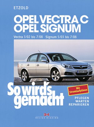 Buchcover Opel Vectra C 3/02 bis 7/08, Opel Signum 5/03 bis 7/08 | Rüdiger Etzold | EAN 9783667125620 | ISBN 3-667-12562-3 | ISBN 978-3-667-12562-0