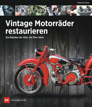 Buchcover Vintage Motorräder restaurieren | Massimo Clarke | EAN 9783667126634 | ISBN 3-667-12663-8 | ISBN 978-3-667-12663-4