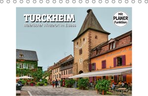 Buchcover Turckheim - Malerischer Winzerort im Elsass (Tischkalender 2018 DIN A5 quer) | Thomas Bartruff | EAN 9783669080767 | ISBN 3-669-08076-7 | ISBN 978-3-669-08076-7