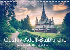 Buchcover Gustav-Adolf-Stabkirche. Die schönste Kirche im Harz (Tischkalender 2018 DIN A5 quer) | Steffen Wenske | EAN 9783669239400 | ISBN 3-669-23940-5 | ISBN 978-3-669-23940-0