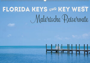 Buchcover FLORIDA KEYS UND KEY WEST Malerische Reiseroute (Wandkalender 2019 DIN A2 quer) | Melanie Viola | EAN 9783669669573 | ISBN 3-669-66957-4 | ISBN 978-3-669-66957-3