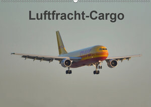 Buchcover Luftfracht-Cargo (Wandkalender 2019 DIN A2 quer) | Thomas Heilscher | EAN 9783669669733 | ISBN 3-669-66973-6 | ISBN 978-3-669-66973-3
