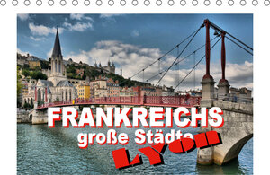 Buchcover Frankreichs große Städte - Lyon (Tischkalender 2019 DIN A5 quer) | Thomas Bartruff | EAN 9783669809689 | ISBN 3-669-80968-6 | ISBN 978-3-669-80968-9